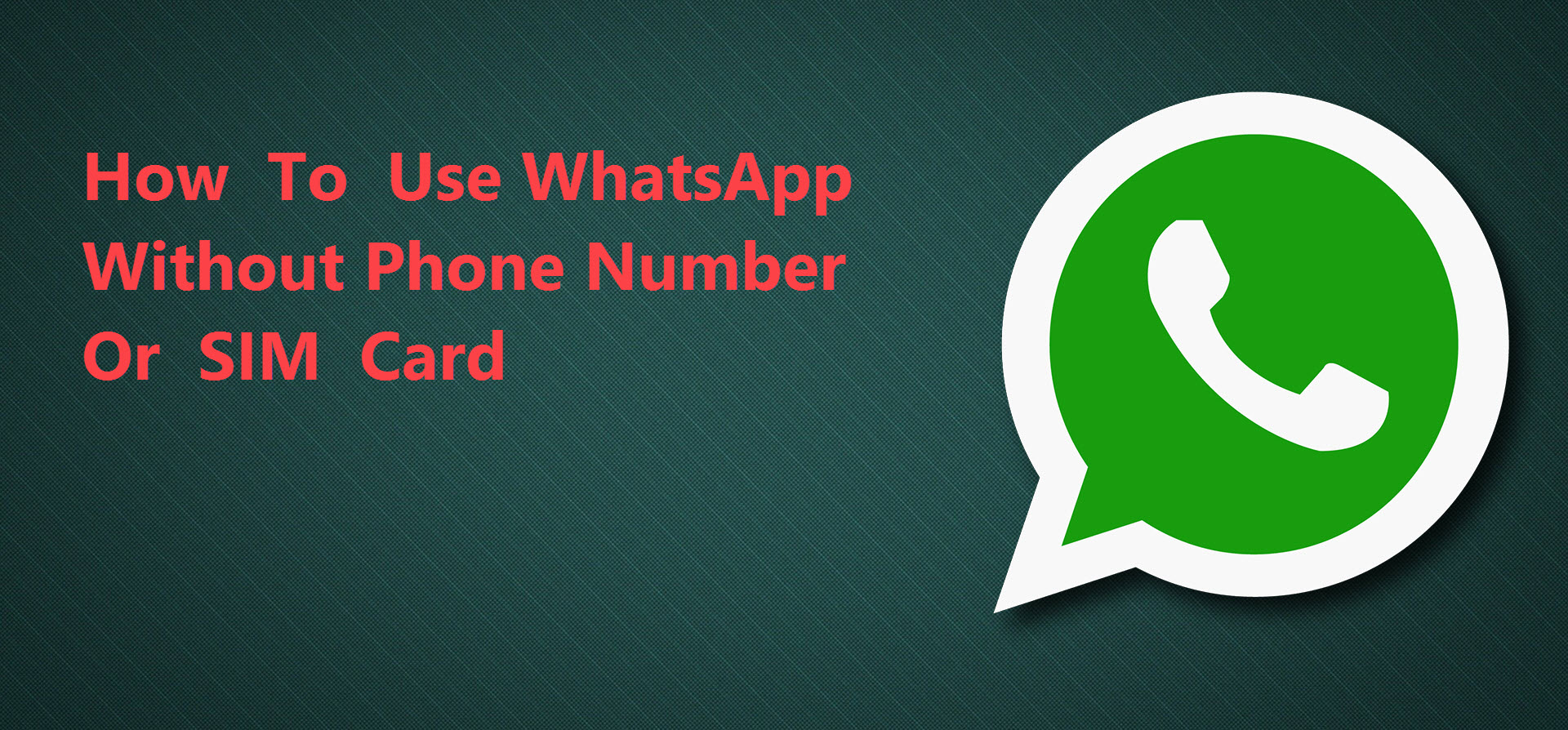 How to Use WhatsApp Without Phone Number/ SIM Card | MobiPicker
