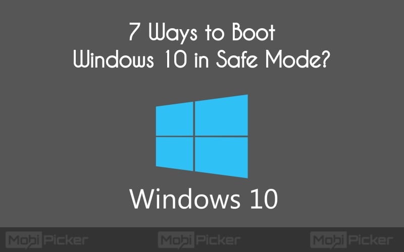 7 Ways To Boot Windows 10 In Safe Mode Step By Step