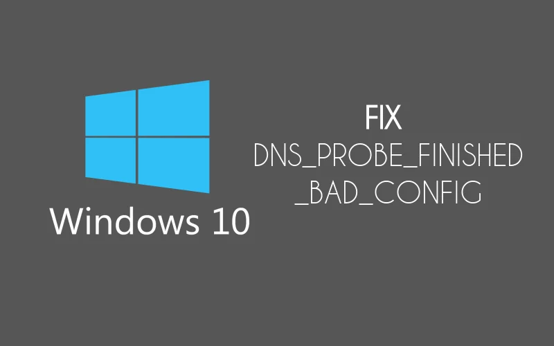 DNS_PROBE_FINISHED_BAD_CONFIG chrome