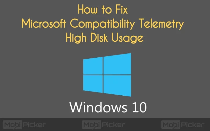 Windows 10 Microsoft Compatibility Telemetry High Disk Usage