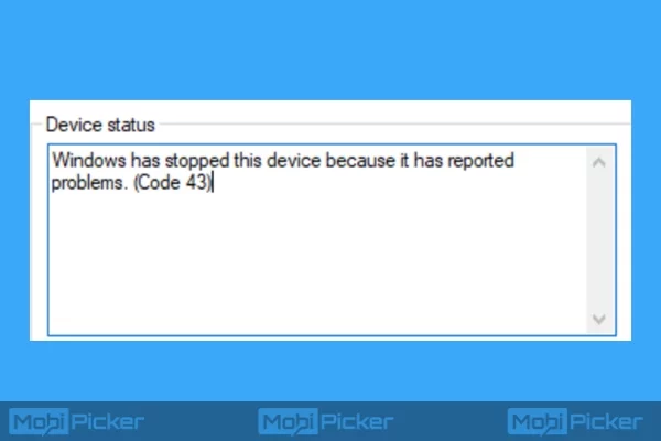 Windows has Stopped this Device because it has Reported Problems. (code 43)