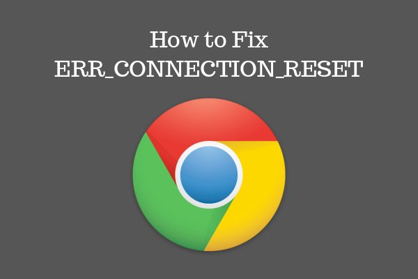 err_connection_reset chrome error