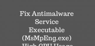 Fix Antimalware Service Executable (MsMpEng.exe) High CPU Usage
