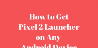 How to Get Pixel 2 Launcher on Any Android Device