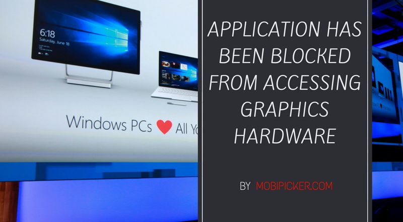 Application Has Been Blocked From Accessing Graphics Hardware
